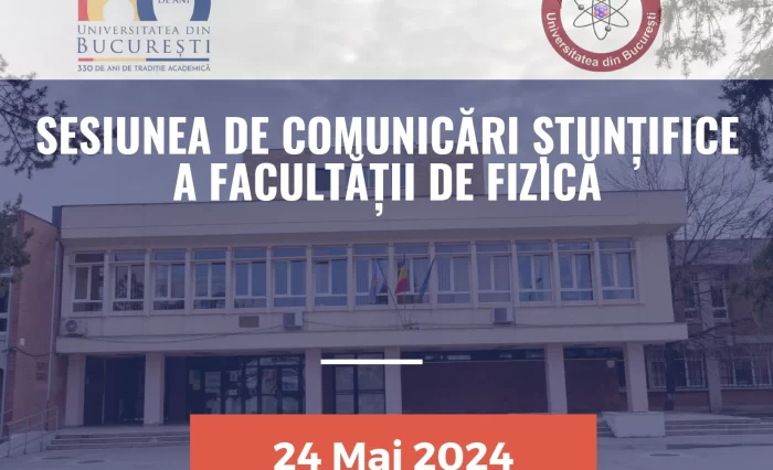 sesiunea de comunicari stiintifice a facultatii de fizica stire